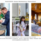 Fotoreportaże Okolicznościowe - Chrzy - Komunie - Śluby - Wesela - Rocznice - Gody - Taufe - Kommunion - Hochzeit - Fotoreportage - Fotograf Mannheim - Magdalena Wyrębek - Polska Fotografka BW Niemcy DE